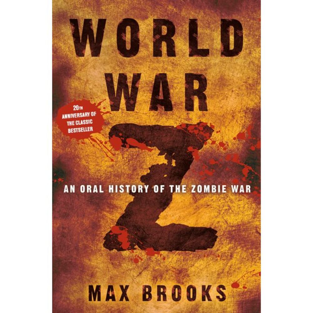 World War Z: An Oral History of the Zombie War -- Max Brooks
